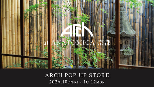 ARCH POP UP STORE 26AW in ANATOMICA KYOTO